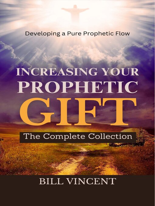 Title details for Increasing Your Prophetic Gift by Bill Vincent - Available